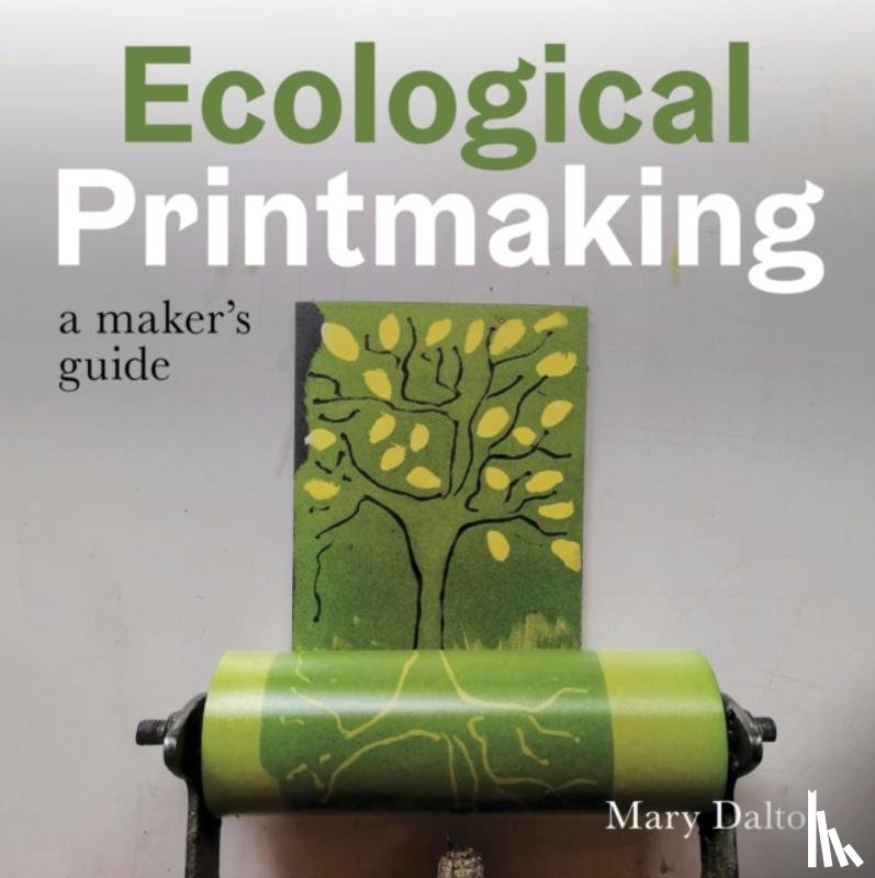 Dalton, Mary - Ecological Printmaking