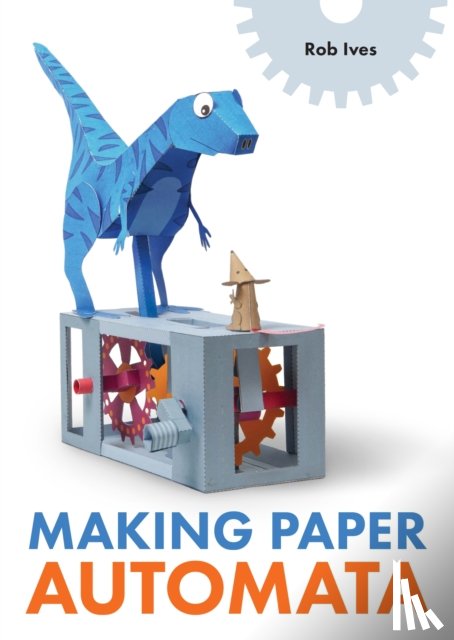 Ives, Rob - Making Paper Automata