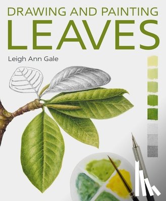 Gale, Leigh Ann - Drawing and Painting Leaves