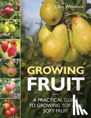 Whitelock, Chris - Growing Fruit