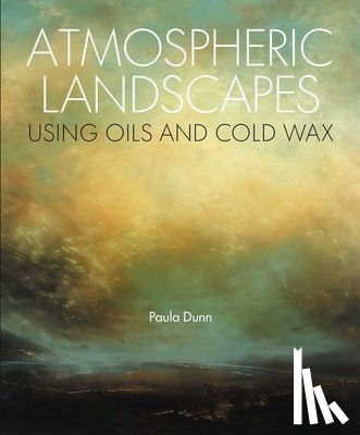 Dunn, Paula - Atmospheric Landscapes Using Oils and Cold Wax