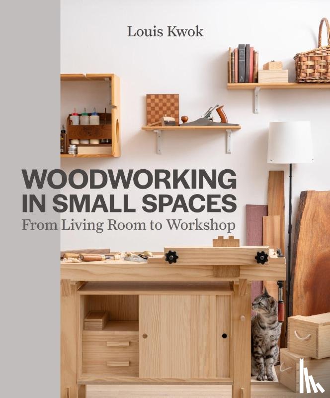 Kwok, Louis - Woodworking in Small Spaces