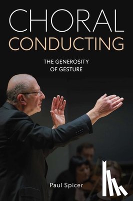 Spicer, Paul - Choral Conducting