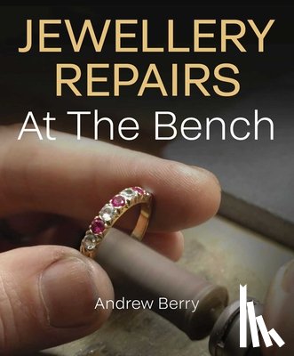 Berry, Andrew - Jewellery Repairs At The Bench