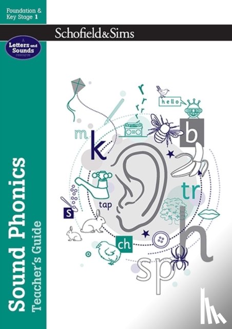 Schofield & Sims, Matchett, Carol - Sound Phonics Teacher's Guide: EYFS/KS1, Ages 4-7
