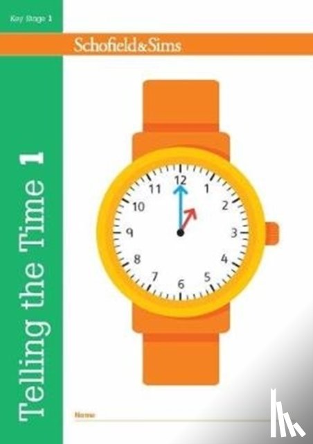 Schofield & Sims, Shaw, Christine - Telling the Time Book 1 (KS1 Maths, Ages 5-6)