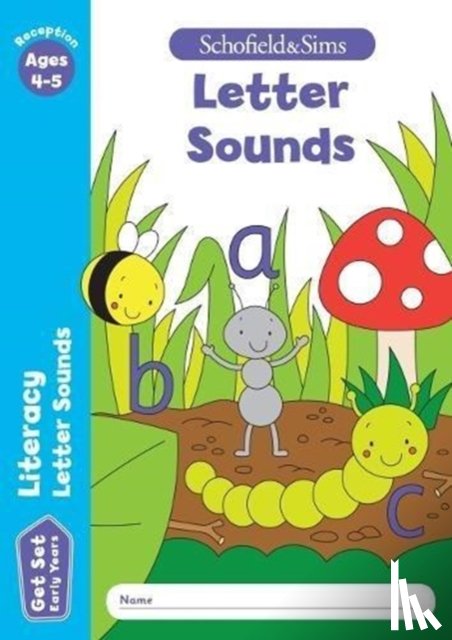 Schofield & Sims, Sophie Le, Marchand, Reddaway - Get Set Literacy: Letter Sounds, Early Years Foundation Stage, Ages 4-5