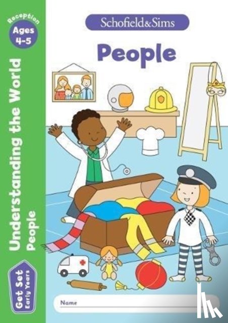 Schofield & Sims, Sophie Le, Marchand, Reddaway - Get Set Understanding the World: People, Early Years Foundation Stage, Ages 4-5