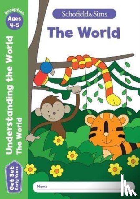 Schofield & Sims, Sophie Le, Marchand, Reddaway - Get Set Understanding the World: The World, Early Years Foundation Stage, Ages 4-5