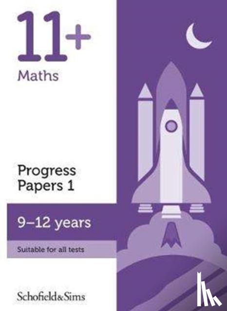 Schofield & Sims, Patrick, Berry, Brant - 11+ Maths Progress Papers Book 1: KS2, Ages 9-12