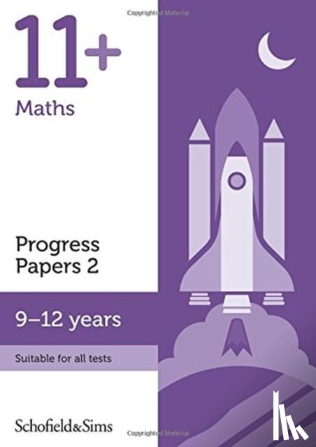 Schofield & Sims, Patrick, Berry, Brant - 11+ Maths Progress Papers Book 2: KS2, Ages 9-12