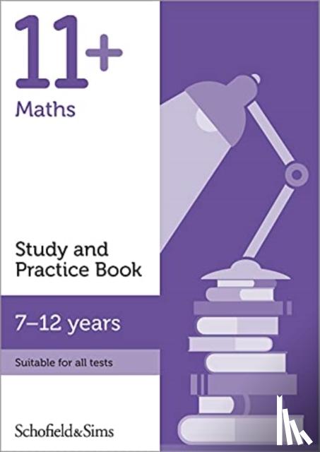 Sims, Schofield &, Brant, Rebecca - 11+ Maths Study and Practice Book