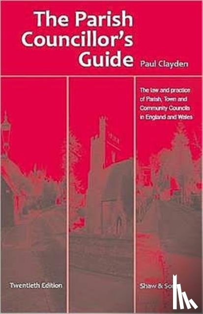 Clayden, Paul - The Parish Councillor's Guide