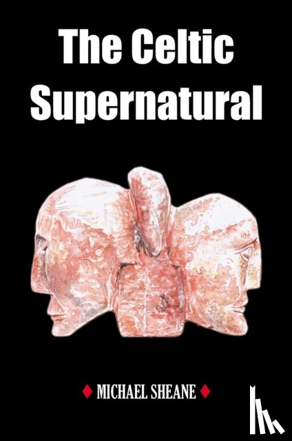 Sheane, Michael - The Celtic Supernatural