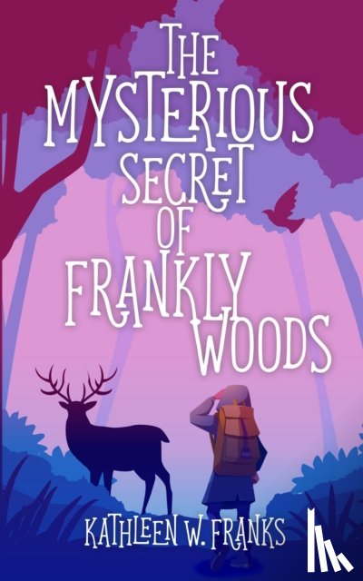 Franks, Kathleen W. - The Mysterious Secret of Frankly Woods