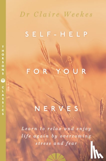 Weekes, Dr. Claire - Self-Help for Your Nerves