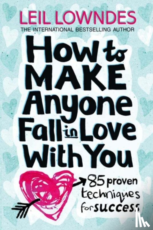 Lowndes, Leil - How to Make Anyone Fall in Love With You
