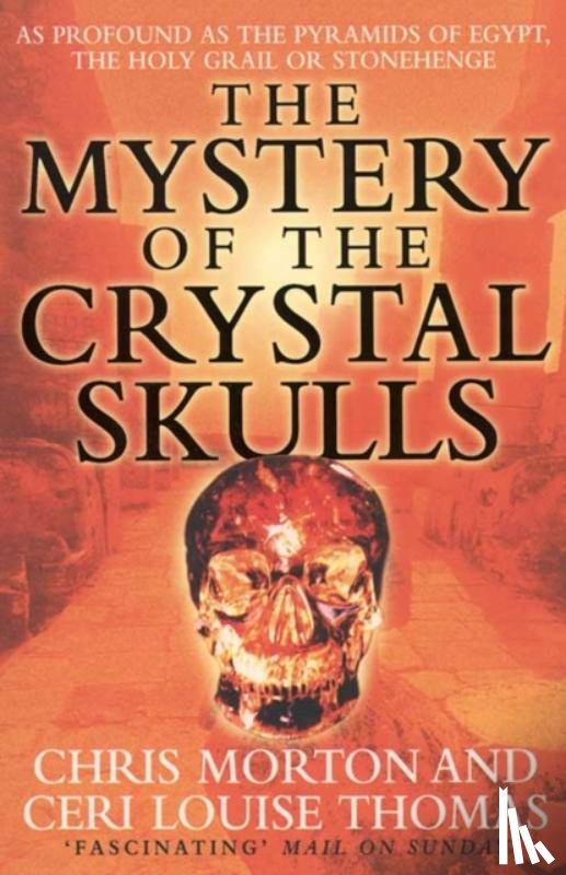 Morton, Chris, Thomas, Ceri Louise - The Mystery of the Crystal Skulls