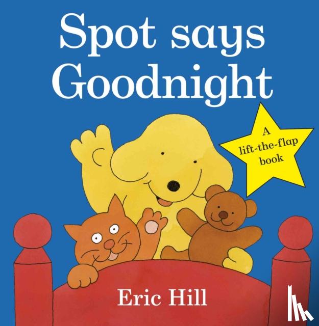 Hill, Eric - Spot Says Goodnight