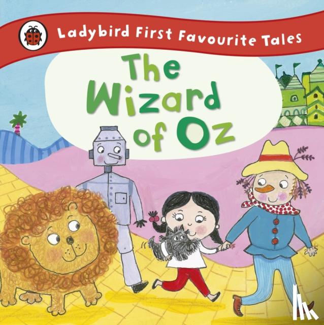 Baum, L. Frank - The Wizard of Oz: Ladybird First Favourite Tales