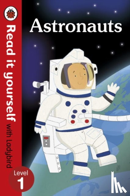 Ladybird - Astronauts - Read it yourself with Ladybird: Level 1 (non-fiction)