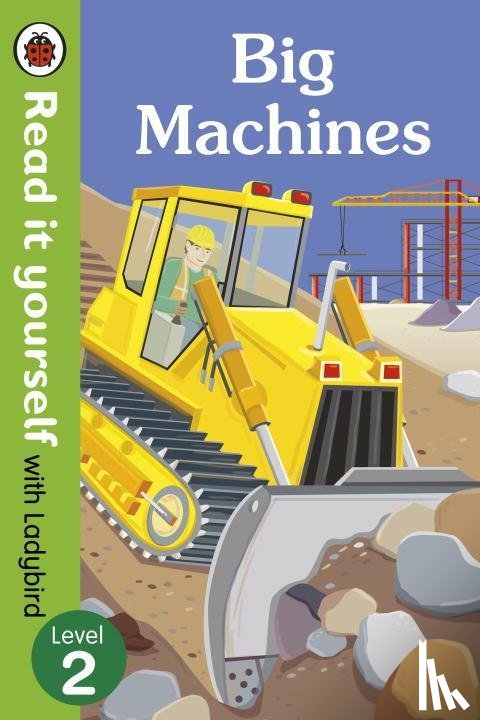 Ladybird - Big Machines - Read it yourself with Ladybird: Level 2 (non-fiction)