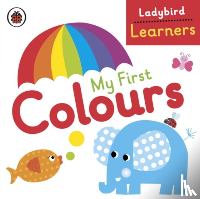 Ladybird - My First Colours: Ladybird Learners