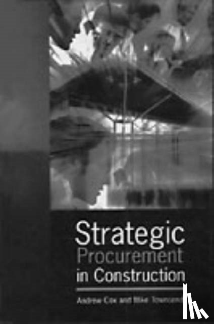 Cox, Andrew, Townsend, Mike - Strategic Procurement in Construction