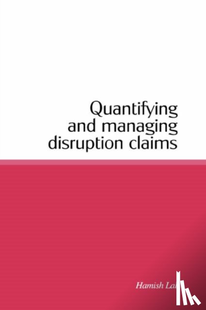 Lal, Hamish - Quantifying and Managing Disruption Claims