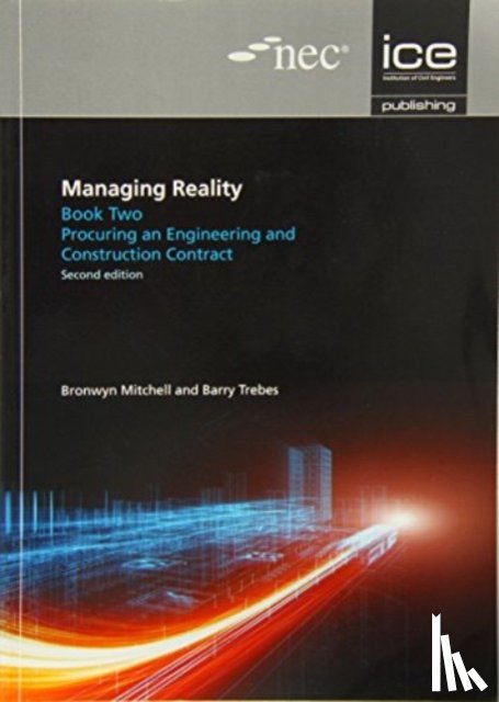 Trebes, Barry, Mitchell, Bronwyn - Managing Reality, Second edition. Book 2: Procuring an engineering and construction contract