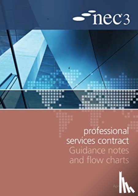 NEC - NEC3 Professional Services Contract Guidance Notes and Flow Charts