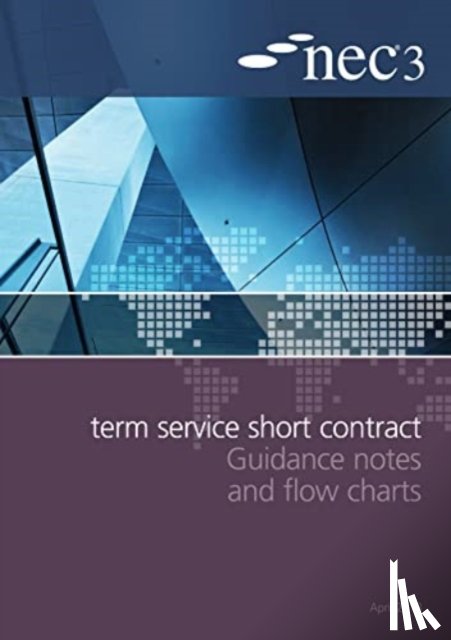 NEC - NEC3 Term Service Short Contract Guidance Notes and Flow Charts