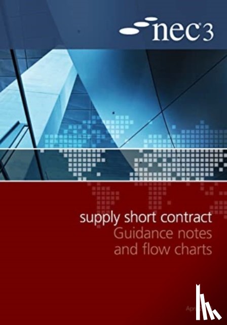 NEC - NEC3 Supply Short Contract Guidance Notes and Flow Charts