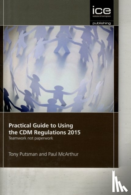 Putsman, Tony, McArthur, Paul - Practical Guide to Using the CDM Regulations 2015