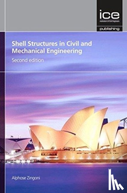 Zingoni, Alphose - Shell Structures in Civil and Mechanical Engineering