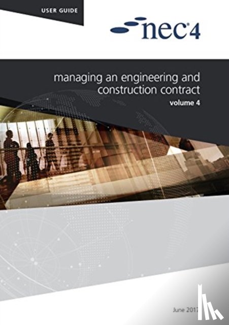 NEC, NEC - NEC4: Managing an Engineering and Construction Contract