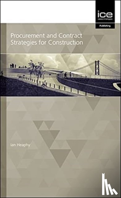 Heaphy, Ian - Procurement and Contract Strategies for Construction