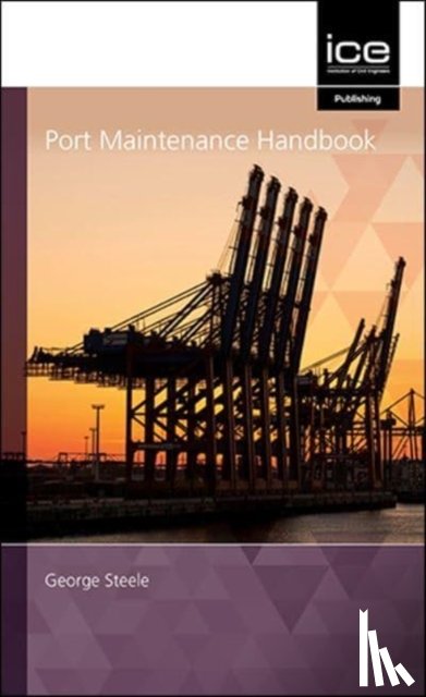 Steel, George - Port Maintenance Handbook 2021
