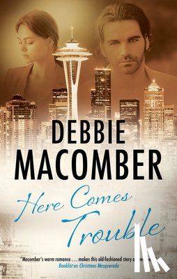 Macomber, Debbie - Here Comes Trouble