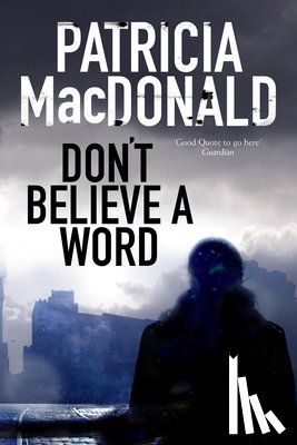 MacDonald, Patricia - Don't Believe a Word