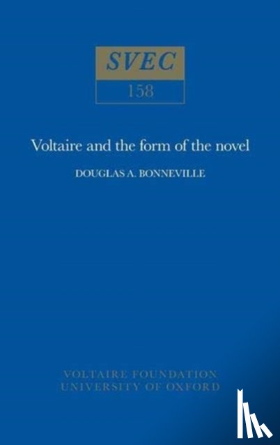 Bonneville, Douglas A. - Voltaire and the Form of the Novel