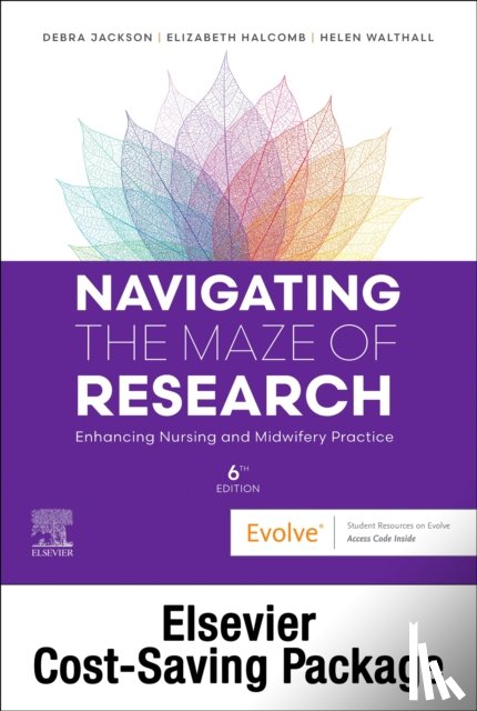 Jackson, Debra, Power, Tamara, Walthall, Helen - Navigating the Maze of Research: Enhancing Nursing and Midwifery Practice 6e
