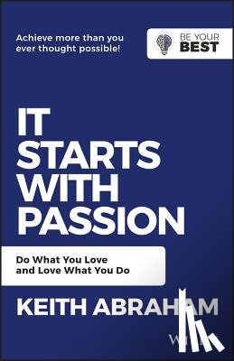 Abraham, Keith - It Starts with Passion