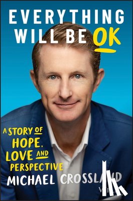 Crossland, Michael - Everything Will Be OK