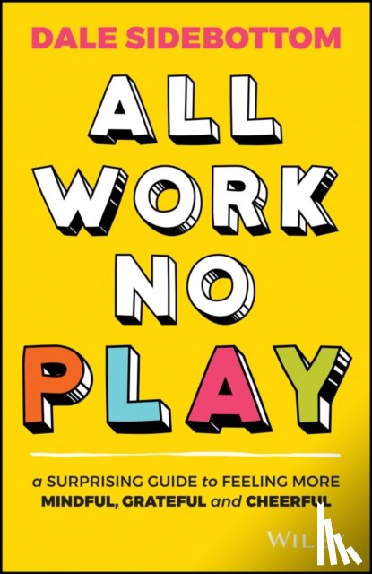 Sidebottom, Dale - All Work No Play