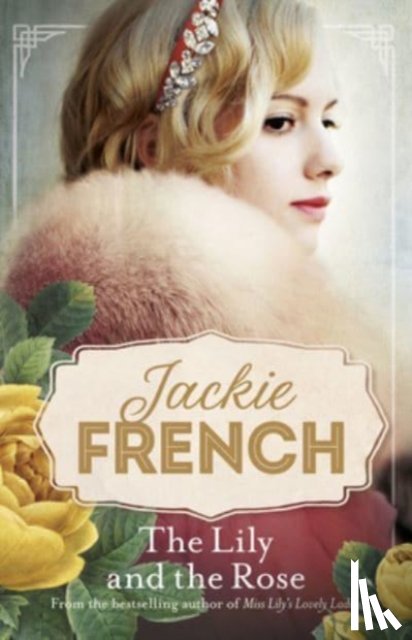 French, Jackie - The Lily and the Rose (Miss Lily, #2)