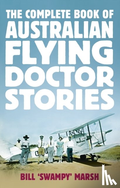 Marsh, Bill - The Complete Book of Australian Flying Doctor Stories
