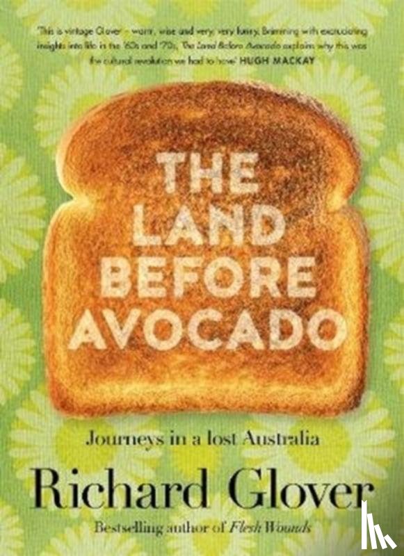 Glover, Richard - The Land Before Avocado