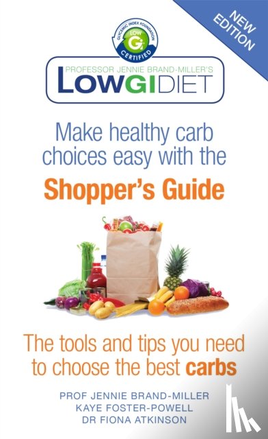 Brand-Miller, Jennie, Foster-Powell, Kaye, Atkinson, Dr Fiona - Low GI Diet Shopper's Guide