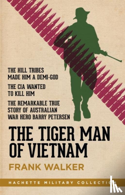 Walker, Frank - The Tiger Man of Vietnam